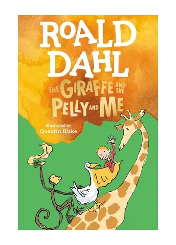 The Giraffe and the Pelly and Me by Roald Dahl