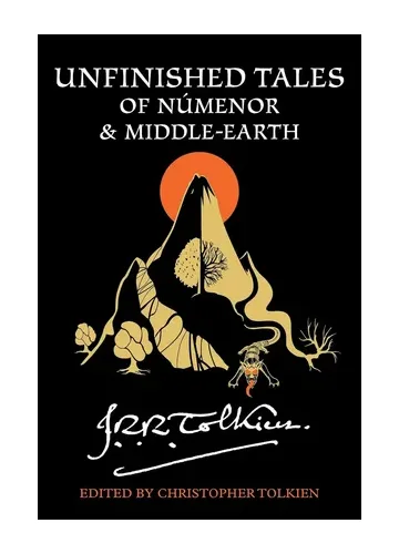 Unfinished Tales Of Numenor And Middle-Earth by J.R.R. Tolkien