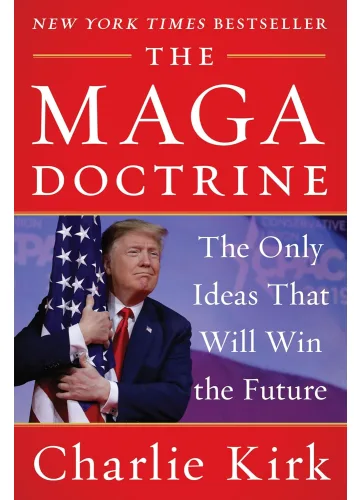 The MAGA Doctrine: The Only Ideas That Will Win the Future by Charlie Kirk