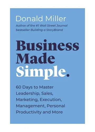 Business Made Simple by Donald Miller