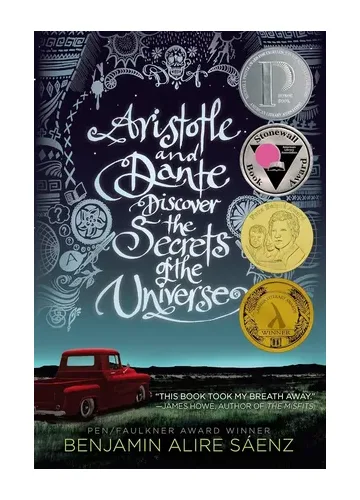 Aristotle and Dante Discover the Secrets of the Universe by Benjamin Alire Sáenz