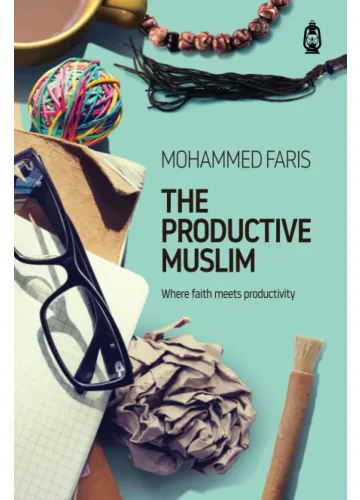 The Productive Muslim by Mohammed Faris
