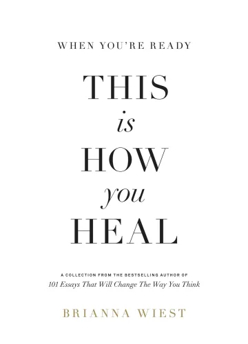 When You're Ready, This Is How You Heal by Brianna Wiest