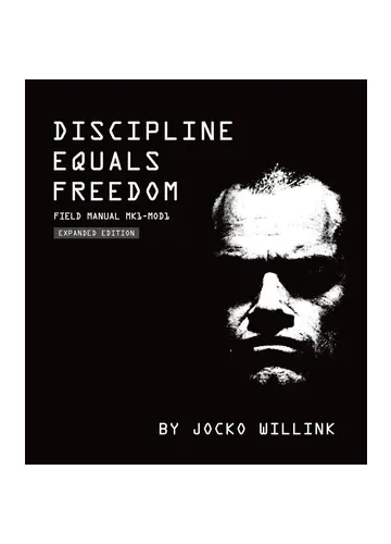 Discipline Equals Freedom by Jocko Willink