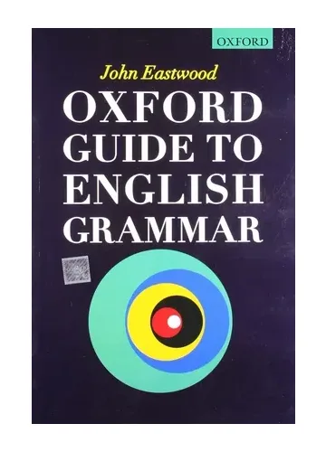 Oxford Guide to English Grammar by John Eastwood