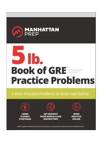 5 Lb. Book of GRE Practice Problems by Manhattan Prep