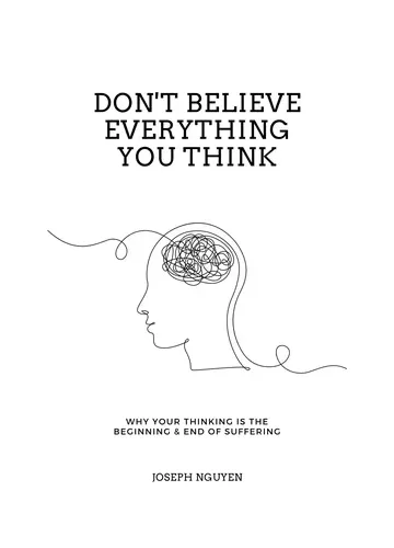 Don't Believe Everything You Think by Joseph Nguyen