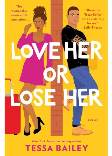 Love Her or Lose Her (Hot & Hammered, #2) by Tessa Bailey
