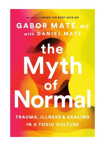 The Myth of Normal by Gabor Mate