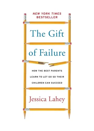 The Gift of Failure by Jessica Lahey