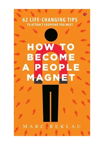 How to Become a People Magnet by Marc Reklau