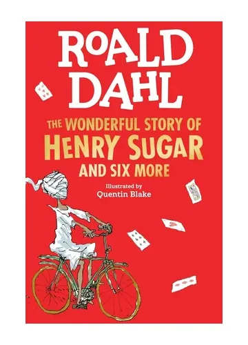 The Wonderful Story of Henry Sugar by Roald Dahl