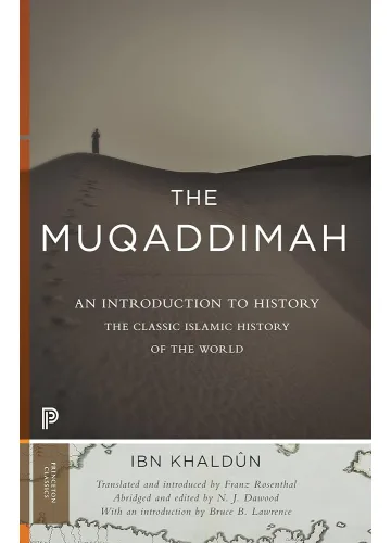 The Muqaddimah by Abd al-Rahman Ibn Khaldun