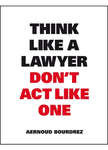 Think Like a Lawyer Don't Act Like One (Think Like a Pro) by Aernoud Bourdrez