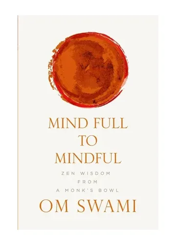 Mind Full to Mindful by Om Swami