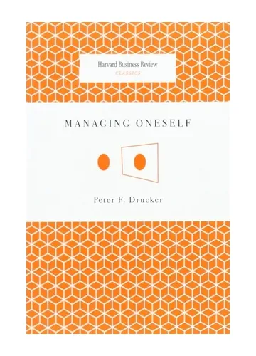 Managing Oneself by Peter Drucker