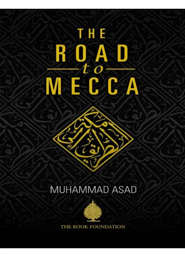 The Road to Mecca by Muhammad Asad