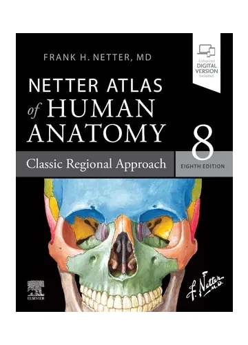 Netter Atlas of Human Anatomy: Classic Regional Approach by Frank H. Netter MD