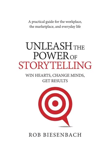 Unleash the Power of Storytelling by Rob Biesenbach