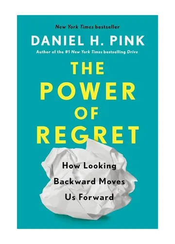 The Power of Regret by Daniel H. Pink