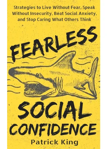 Fearless Social Confidence by Patrick King