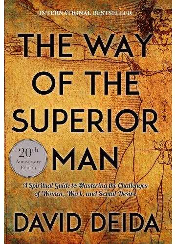 The Way of the Superior Man by David Deida