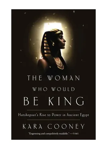 The Woman Who Would Be King by Kara Cooney