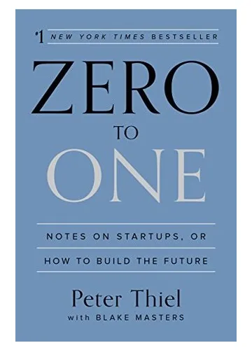 Zero to One by Peter Thiel and Blake Masters