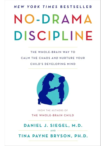No-Drama Discipline by Daniel J. Siegel & Tina Payne Bryson