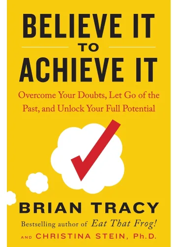 Believe It to Achieve It by Brian Tracy