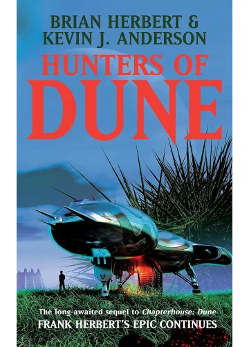 Hunters of Dune (Dune Sequels, #1) by Brian Herbert &  Kevin J Anderson