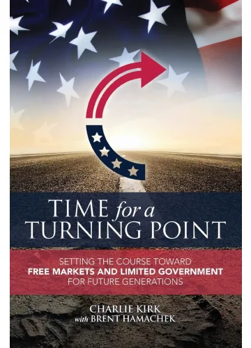 Time for a Turning Point by Charlie Kirk & Brent Hamachek