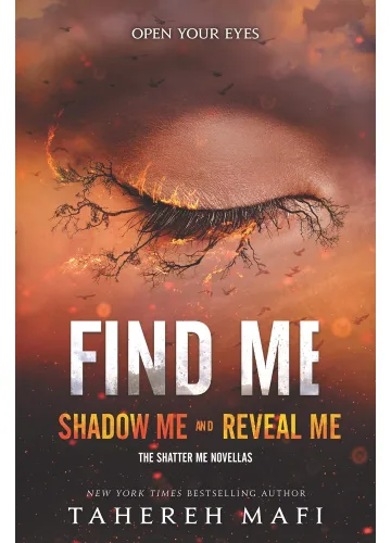 Find Me (Shatter Me, #4.5-5.5) by Tahereh Mafi