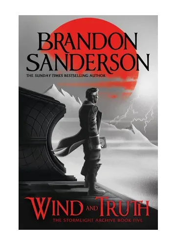 Wind and Truth (The Stormlight Archive, #5) by Brandon Sanderson