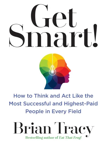 Get Smart! by Brian Tracy