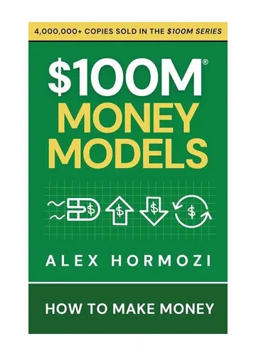 $100M Money Models by Alex Hormozi