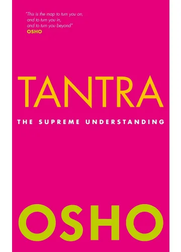 Tantra: The Supreme Understanding by Osho