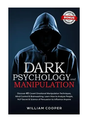 Dark Psychology and Manipulation by William Cooper