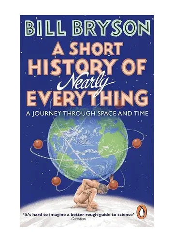 A Short History of Nearly Everything by Bill Bryson