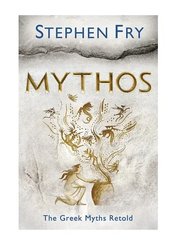 Mythos: The Greek Myths Retold by Stephen Fry
