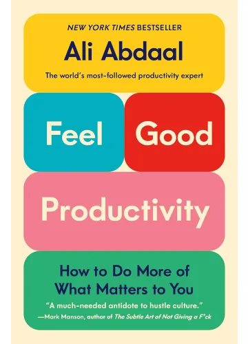 Feel-Good Productivity by Ali Abdaal