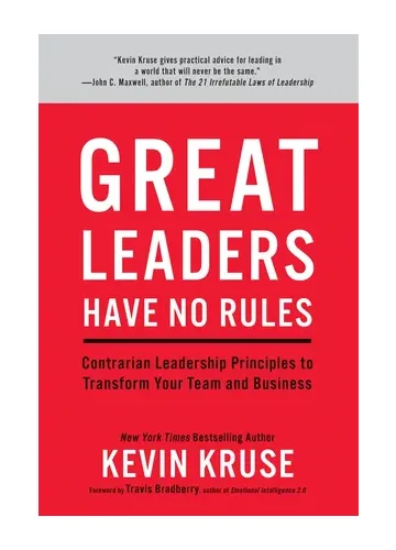 Great Leaders Have No Rules by Kevin Kruse