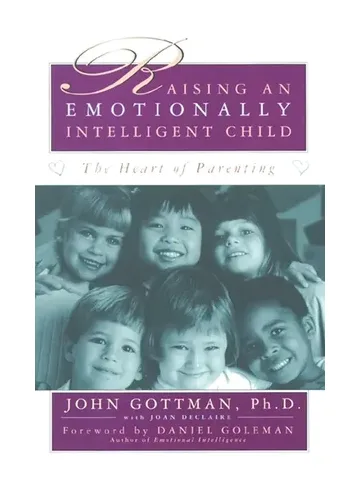 Raising An Emotionally Intelligent Child by John M. Gottman