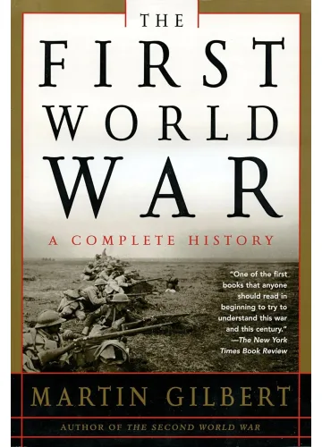 The First World War: A Complete History by Martin Gilbert