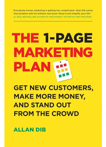 The 1-Page Marketing Plan by Allan Dib