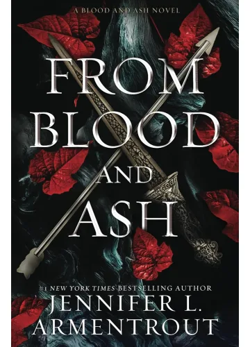 From Blood and Ash (Blood and Ash, #1) by Jennifer L. Armentrout