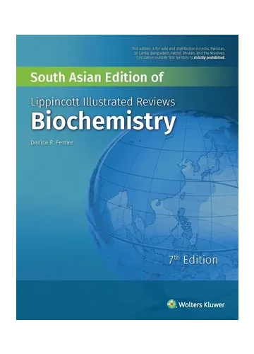 Lippincott Illustrated Reviews : Biochemistry by Denise R Ferrier, Ritu Singh, Rajeev Goyal