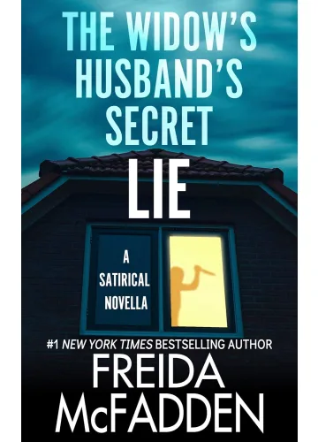 The Widow's Husband's Secret Lie by Freida McFadden