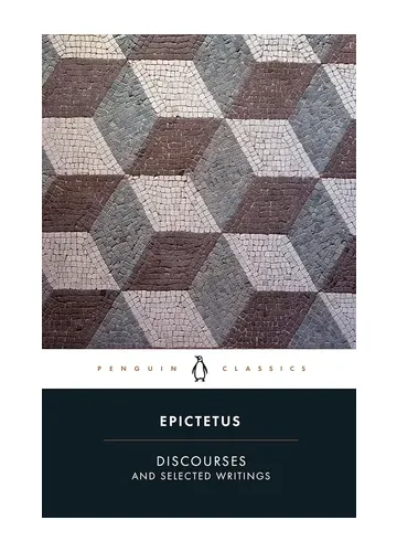 Discourses and Selected Writings by Epictetus