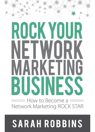 Rock Your Network Marketing Business by Sarah Robbins